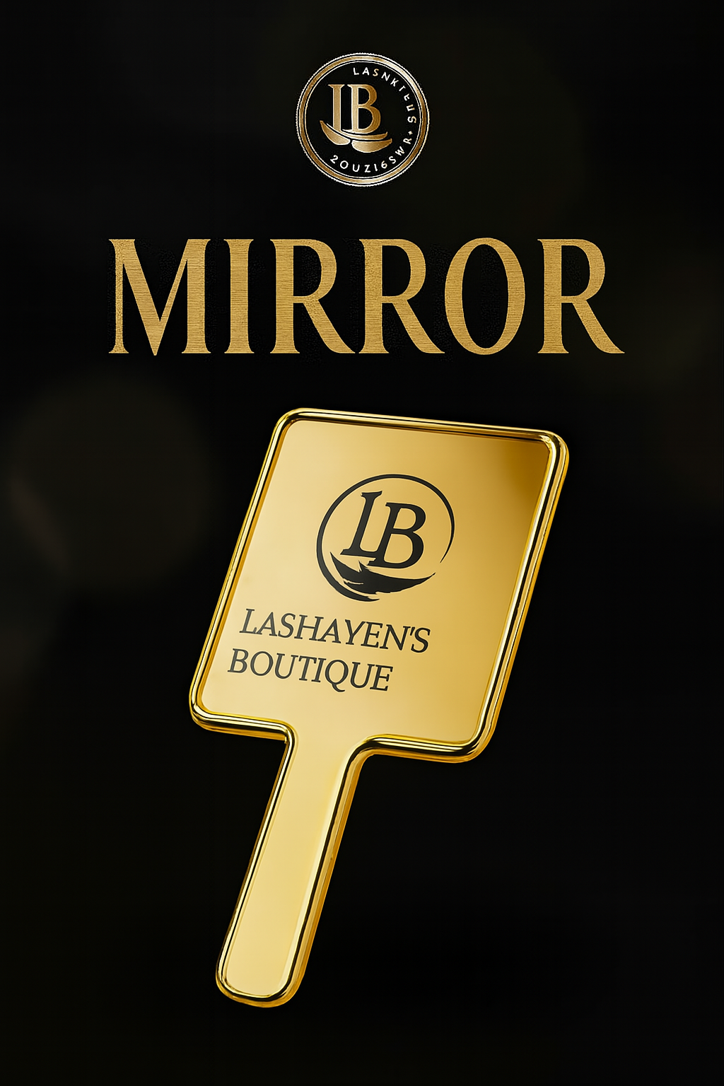 Espejo dorado de mano con logo LB y texto Lashayen’s Boutique impreso en la superficie reflectante, sobre fondo negro con diseño elegante. Accesorio boutique ideal para servicios de belleza, extensiones de pestañas y branding profesional con estética de lujo.